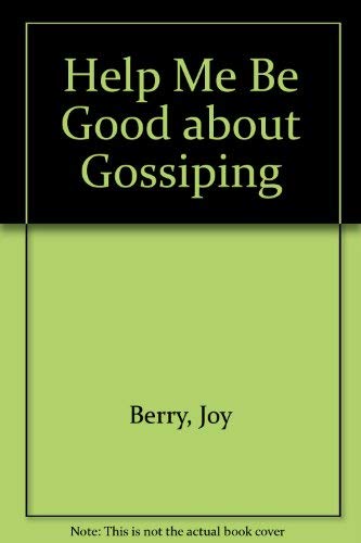 Help Me Be Good About Gossiping 1605771201 Book Cover