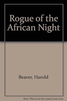 Rogue of the African night,