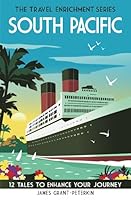 South Pacific: 12 Tales To Enhance Your Journey 9564146828 Book Cover