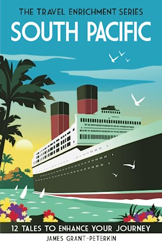 South Pacific: 12 Tales To Enhance Your Journey #TOP21