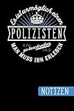  Es ist unmöglich einen Polizisten zu beschreiben: Man muss ihn erleben - blanko Notizbuch  Journal  To Do Liste - über 100 linierte Seiten mit viel ... Geschenkidee für Polizistinnen und Polizisten