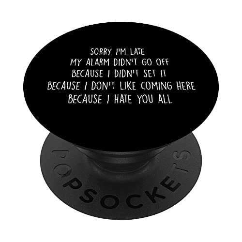 Humoristique anti-sociale humoristique « Sorry I'm Late I Hate You All » PopSockets PopGrip Interchangeable