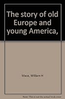 The story of old Europe and young America, B007Q7K9YW Book Cover