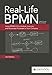 Real-Life BPMN: Using BPMN 2.0 to Analyze, Improve, and Automate Processes in Your Company