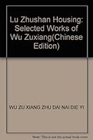 Lu Zhushan Housing: Selected Works of Wu Zuxiang 7119058924 Book Cover