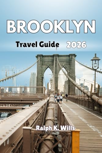 BROOKLYN Travel Guide 2026: How to Navigate Brooklyn’s Neighborhoods, Transit Networks, and Essential Travel Tips