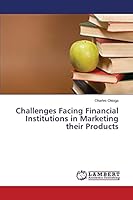 Challenges Facing Financial Institutions in Marketing their Products 3659352993 Book Cover