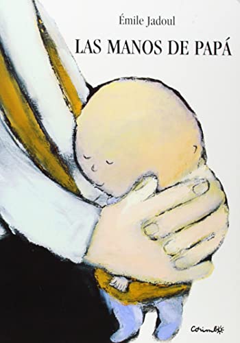 LAS MANOS DE PAPÁ LAS MANOS DE PAPÁ