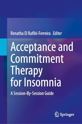 Acceptance and Commitment Therapy for Insomnia: A Session-by-session Guide view 2