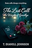 The Last Call: The Weight of Goodbye
