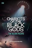 Chariots of the Black Gods: Ufology's Best Kept Secret: The Black Pilots