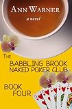 The Babbling Brook Naked Poker Club - Book Four: A Senior Sleuth Cozy Mystery (The Babbling Brook Naked Poker Club Series 4)