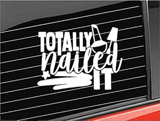 Sticker Totally Nailed It Decal for Car Truck Bumper Laptop Vinyl Nail Technician (3 inch)