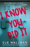 I Know You Did It - a twisty, fast-paced thriller from the bestselling author of Lying About Last Summer