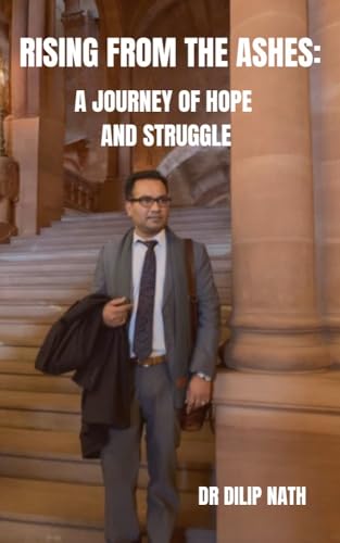 RISING FROM THE ASHES: A JOURNEY OF HOPE AND STRUGGLE (English Edition)