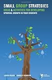 Small Group Strategies: Ideas and Activities for Developing Spiritual Growth in Your Students