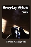 Everyday Objects: Poems 163210010X Book Cover