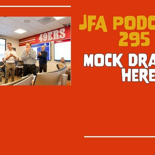 JFA Podcast 295: Mock Draft is Here! Podcast By  cover art