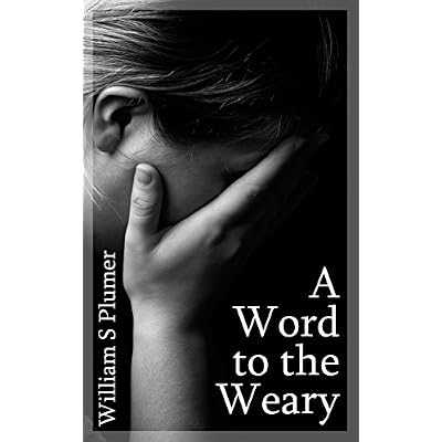 A Word to the Weary