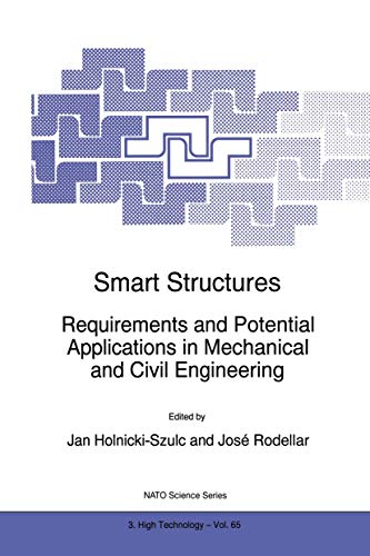 Smart Structures: Requirements and Potential Applications in Mechanical and Civil Engineering (NATO Science Partnership Subseries: 3, 65)