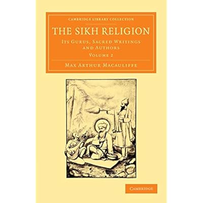 The Sikh Religion: Its Gurus, Sacred Writings and Authors