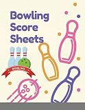 Bowling Score Sheets: 110 Large Score Sheets for Scorekeeping Bowling Record Book