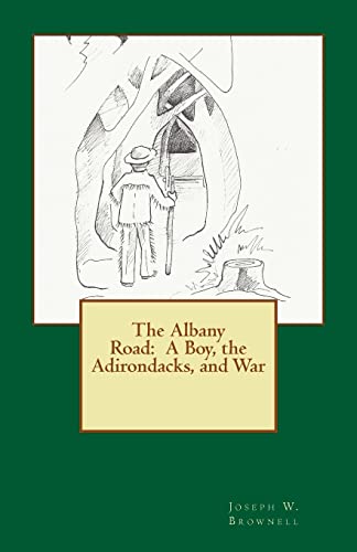 The Albany Road: A Boy, the Adirondacks, and War