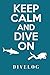 Produktbild Keep Calm And Dive On Divelog: das praktische Taucher Logbuch für 108 Tauchgänge, Format 6x9