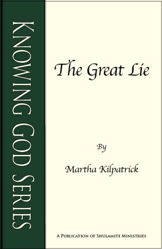 The Great Lie (Knowing God Series)