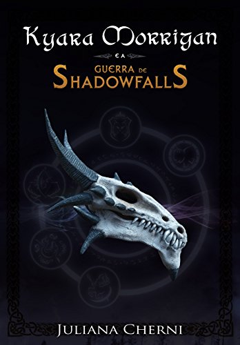 Kyara Morrigan e a Guerra de Shadowfalls: ((LIVRO1))