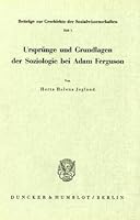 Ursprunge Und Grundlagen Der Soziologie Bei Adam Ferguson 3428007255 Book Cover