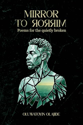 MIRROR TO MIRROR : Poem for the quietly broken