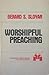Worshipful Preaching (Fortress resources for preaching)