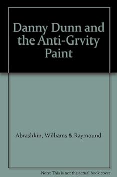 Danny Dunn and the Anti-Grvity Paint