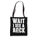 Wait I See A Rock Rockhound Fan Rock Geode Hunter Geologist Tote Bag