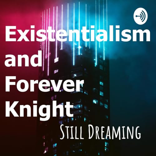 『Still Dreaming - A Forever Knight Podcast』のカバーアート