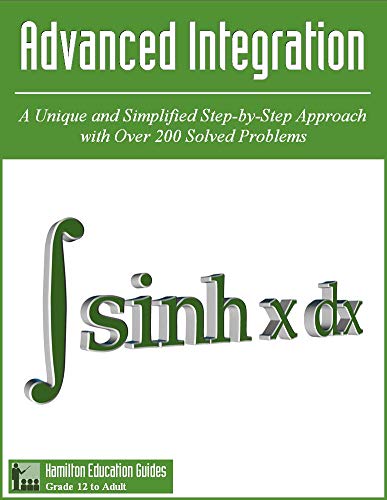 Advanced Integration: Hamilton Education Guides Manual 7 - Over 200 Solved Problems (English Edition)