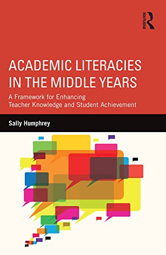 Academic Literacies in the Middle Years: A Framework for Enhancing Teacher Knowledge and Student Achievement