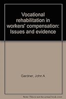 Vocational rehabilitation in workers' compensation: Issues and evidence B00070HRLS Book Cover