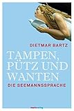 Tampen, Pütz und Wanten: Die Seemannssprache