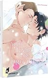 Your Tears are Priceless: Spicy Boys-Love-Einzelband mit turbulenten Emotionen über die Liebe auf den ersten Blick – mit exklusiver SNS Card in der 1. Auflage!