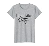 Live Like Betty T-Shirt