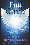 Full Circle: A Life Taken So A Life Could Live