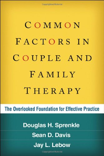 Common Factors in Couple and Family Therapy: The Overlooked Foundation for Effective Practice