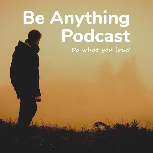 Be anything podcast. Trailer.