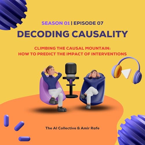 S1E07. Climbing the Causal Mountain: How to Predict the Impact of Interventions