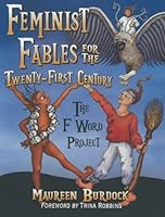 Feminist Fables for the Twenty-First Century: The F Word Project 0786474238 Book Cover