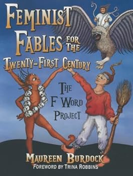 Feminist Fables for the Twenty-First Century: The F Word Project