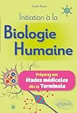  Initiation à la Biologie Humaine: Préparez vos études médicales dès la terminale