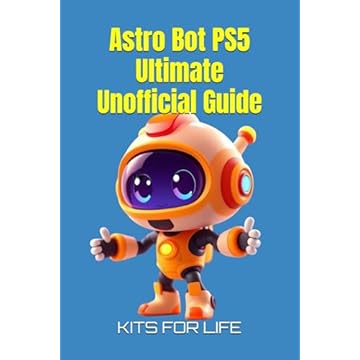 Astro Bot PS5 Ultimate Unofficial Guide: Pro Tips, Hidden Secrets & Speedrunning Strategies